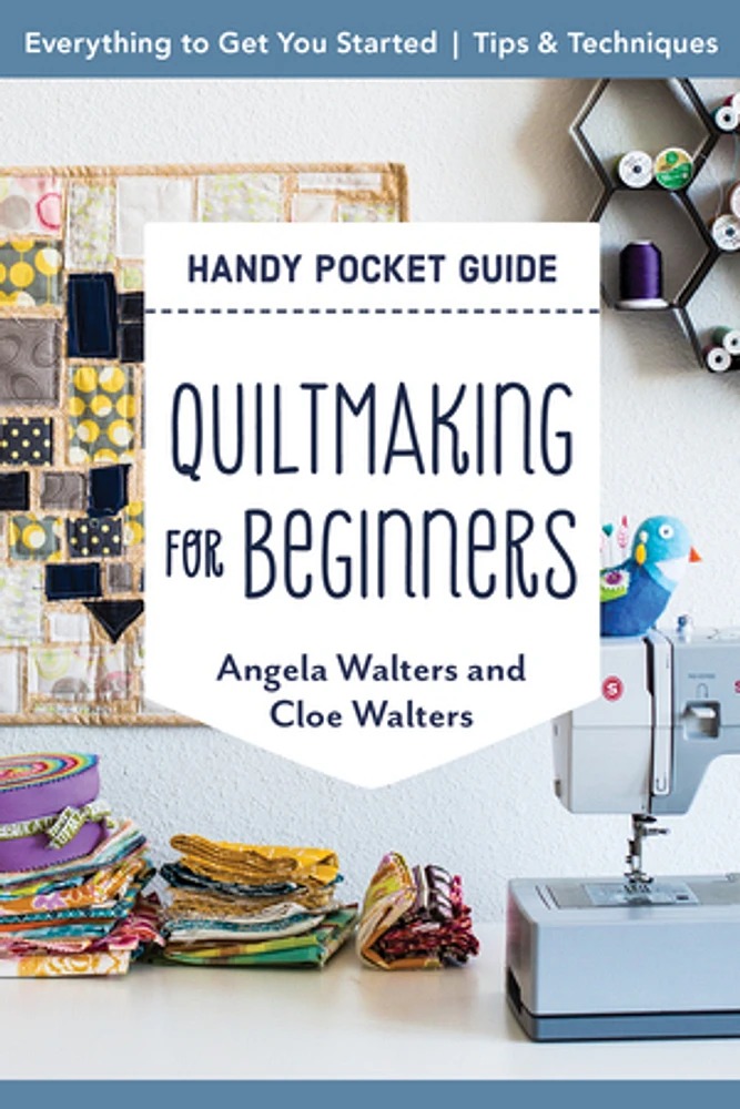 Quiltmaking for Beginners Handy Pocket Guide