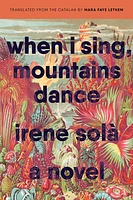 When I Sing, Mountains Dance