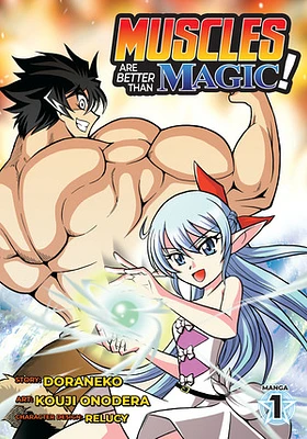 Muscles are Better Than Magic! (Manga) Vol. 1