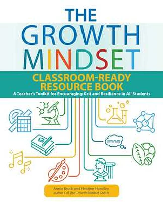 The Growth Mindset Classroom-Ready Resource Book