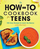 The How-To Cookbook for Teens