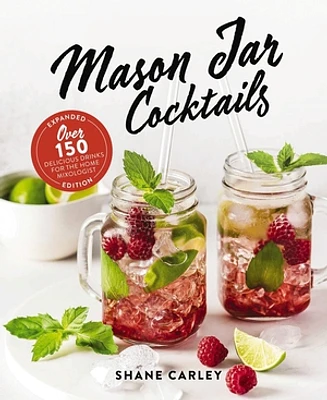 Mason Jar Cocktails, Expanded Edition