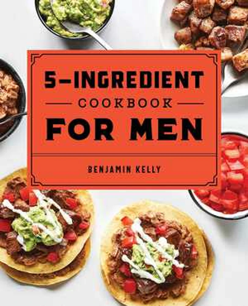 The 5-Ingredient Cookbook for Men