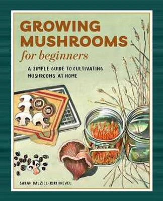 Growing Mushrooms for Beginners