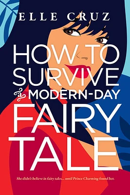 How to Survive a Modern-Day Fairy Tale