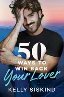 50 Ways to Win Back Your Lover