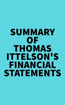 Summary of Thomas Ittelson's Financial Statements