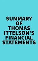 Summary of Thomas Ittelson's Financial Statements