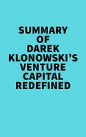 Summary of Darek Klonowski's Venture Capital Redefined