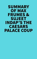 Summary of Max Frumes & Sujeet Indap's The Caesars Palace Coup