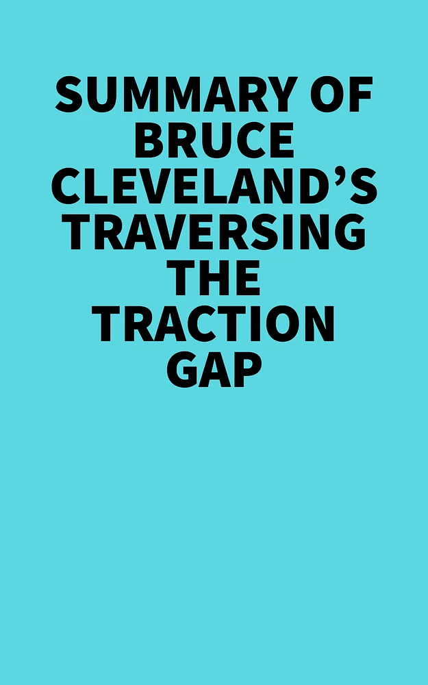 Summary of Bruce Cleveland's Traversing the Traction Gap