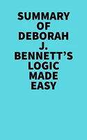 Summary of Deborah J. Bennett's Logic Made Easy