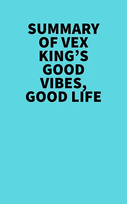 Summary of Vex King's Good Vibes