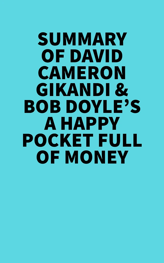 Summary of David Cameron Gikandi & Bob Doyle's A Happy Pocket Full of Money