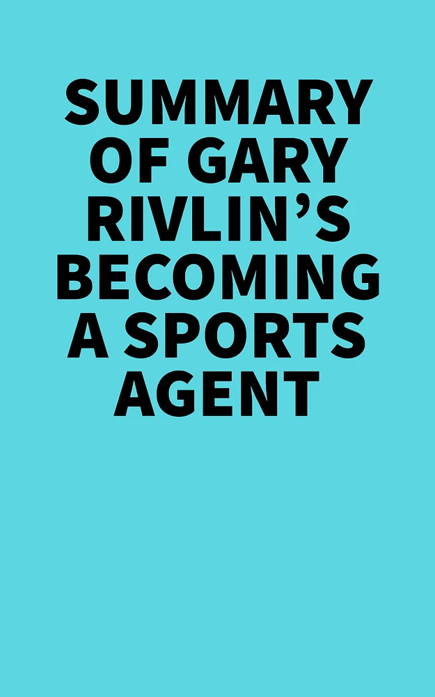 Summary of Gary Rivlin's Becoming a Sports Agent