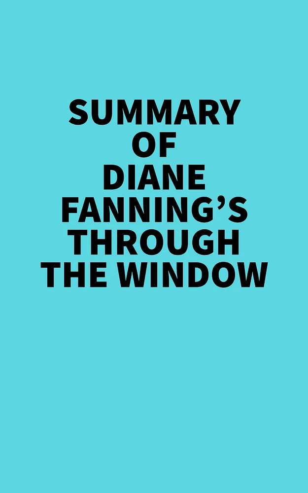 Summary of Diane Fanning's Through the Window