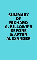 Summary of Richard A. Billows's Before & After Alexander