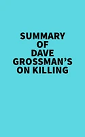 Summary of Dave Grossman's On Killing