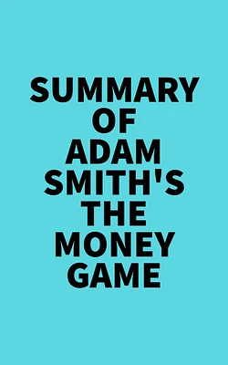 Summary of Adam Smith's The money game