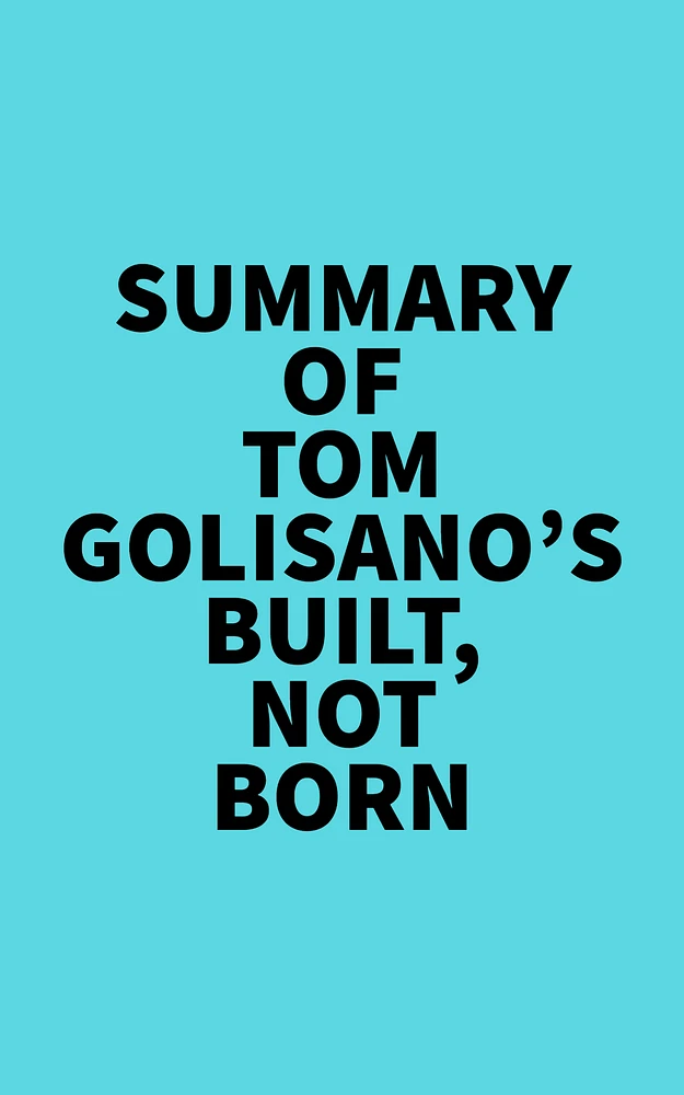 Summary of Tom Golisano's Built