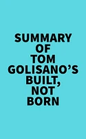 Summary of Tom Golisano's Built