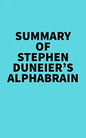 Summary of Stephen Duneier's Alphabrain