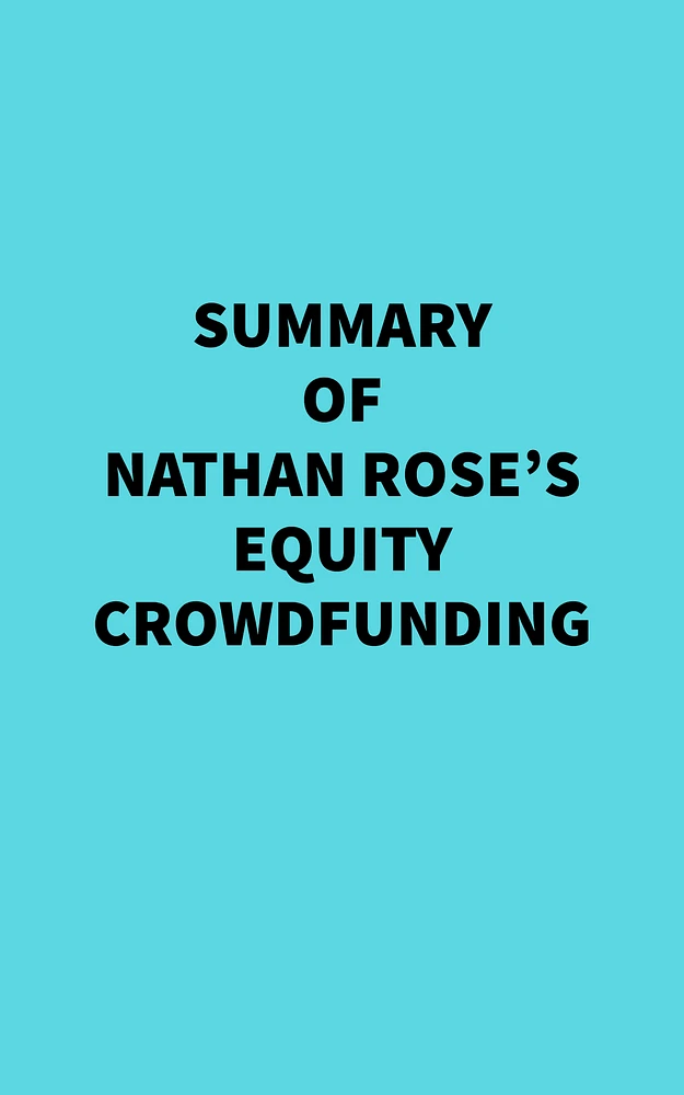 Summary of Nathan Rose's Equity Crowdfunding