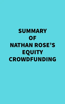 Summary of Nathan Rose's Equity Crowdfunding