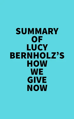 Summary of Lucy Bernholz's How We Give Now