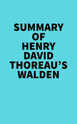 Summary of Henry David Thoreau's Walden