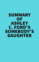 Summary of Ashley C. Ford's Somebody's Daughter