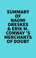 Summary of Naomi Oreskes & Erik M. Conway 's Merchants of Doubt