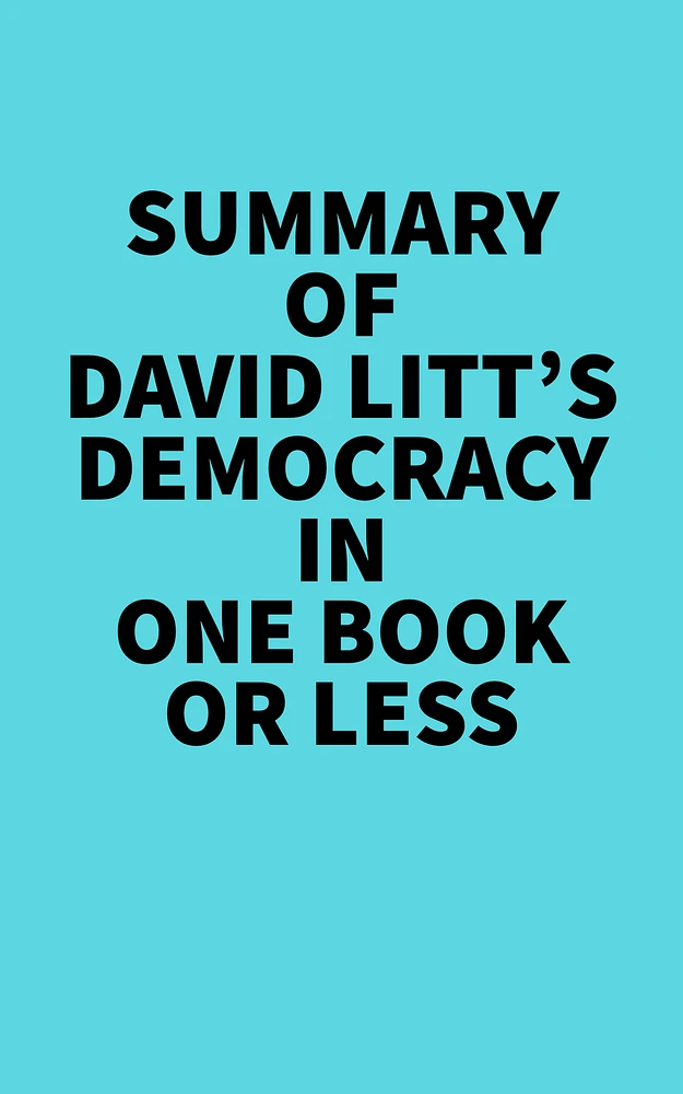 Summary of David Litt's Democracy In One Book Or Less