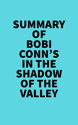 Summary of Bobi Conn's In The Shadow Of The Valley