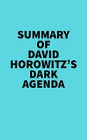 Summary of David Horowitz's DARK AGENDA