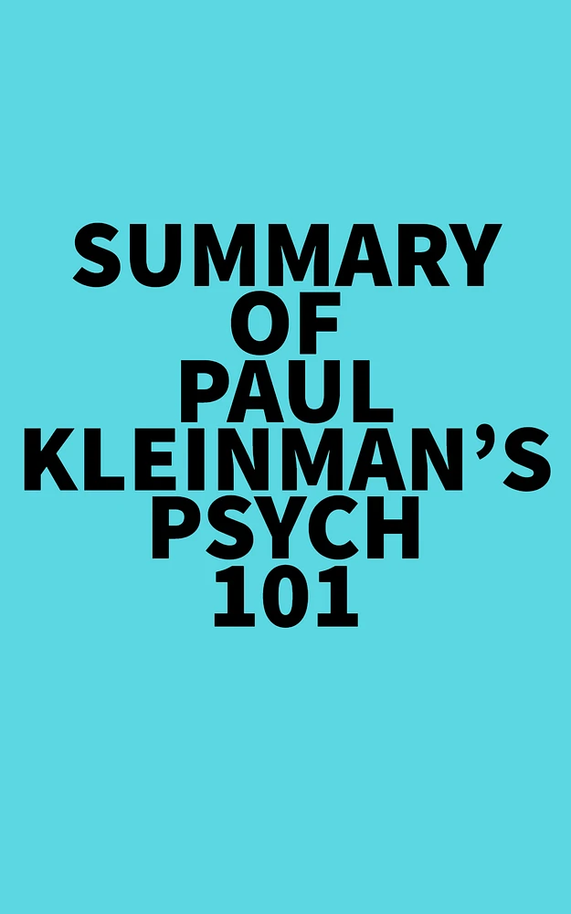 Summary of Paul Kleinman's Psych 101