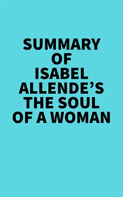 Summary of Isabel Allende's The Soul of a Woman