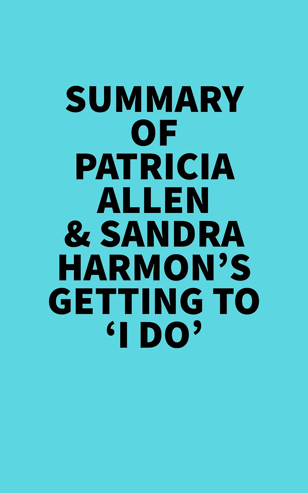 Summary of Patricia Allen & Sandra Harmon's Getting to 'I Do