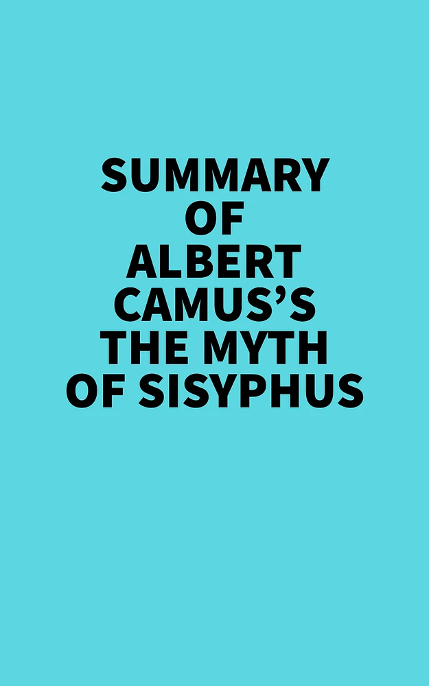 Summary of Albert Camus's The Myth of Sisyphus