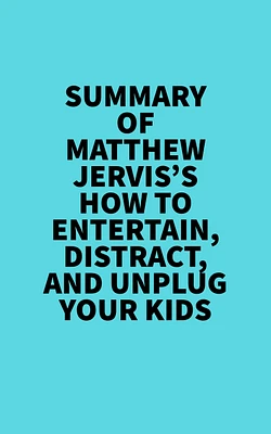 Summary of Matthew Jervis's How to Entertain, Distract