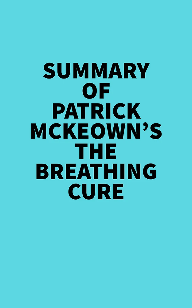 Summary of Patrick McKeown's The Breathing Cure