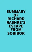 Summary of Richard Rashke's Escape from Sobibor