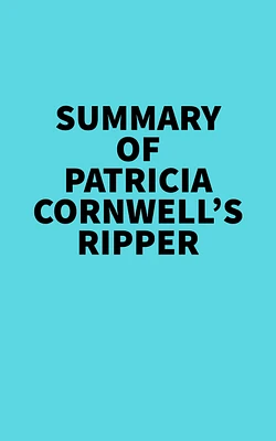 Summary of Patricia Cornwell's Ripper