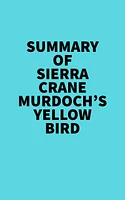 Summary of Sierra Crane Murdoch's Yellow Bird