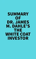 Summary of Dr. James M. Dahle's The White Coat Investor