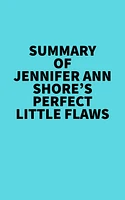 Summary of Jennifer Ann Shore's Perfect Little Flaws