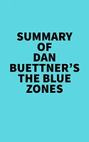 Summary of Dan Buettner's The Blue Zones