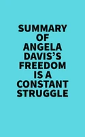 Summary of Angela Davis's Freedom Is a Constant Struggle