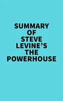 Summary of Steve LeVine's The Powerhouse