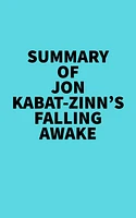 Summary of Jon Kabat-Zinn's Falling Awake